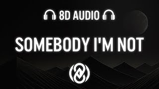 Alphalove - Somebody I'm Not | 8D Audio 🎧