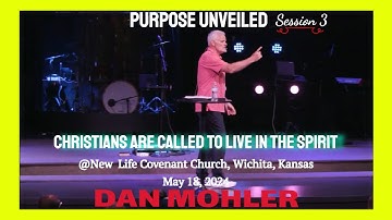 ✝️ New Life Covenant Church May 18, 2024 | Session 3 - Dan Mohler