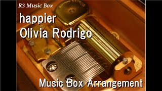 happier/Olivia Rodrigo [Music Box]