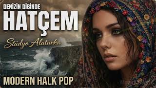 Denizin Dibinde Hatçem - Modern Halk Füzyon