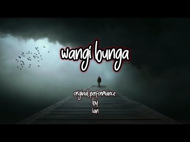 Wangi Bunga - Ian ( Cover by Ren) class=