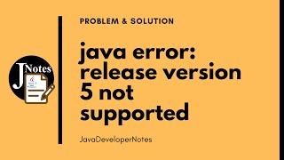 Error:java: error: release version 5 not supported