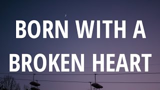 Olivia O&#39;Brien - Born with a Broken Heart (Lyrics)