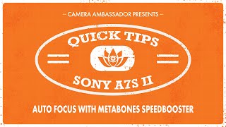 Auto Focus with Metabones Speedbooster - Quick Tips by Camera Ambassador