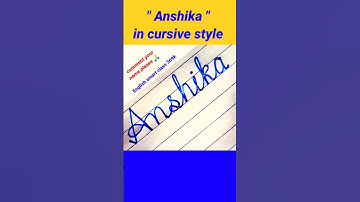 "Anshika" in cursive||#anshika #cursive #writing #english #art #calligraphy #shorts #viral #reels