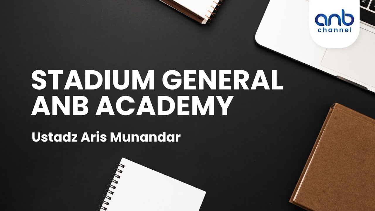 Stadium General ANB Academy | Ustadz Aris Munandar