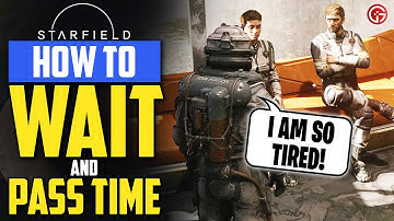 How To Wait And Pass Time In Starfield (Change Day / Night Cycle)