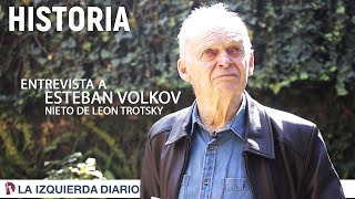 Entrevista a Esteban Volkov - Nieto de León Trotsky