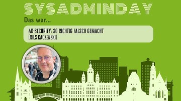SysAdminDay 2025 ☁️ AD Security - So richtig falsch gemacht (Nils Kaczenski)