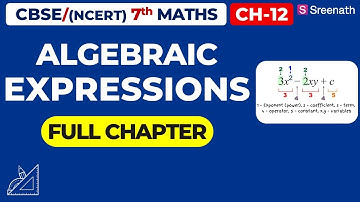Algebraic Expressions - Full Chapter | CBSE Class 7 Maths Chapter 12 | Sreenath Academy
