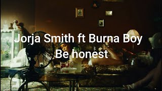 Jorja Smith- Be Honest (ft Burna Boy) lyrics