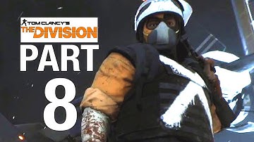 THE DIVISION Full Game Walkthrough Part 8 - No Commentary [Division 100%] - HELL