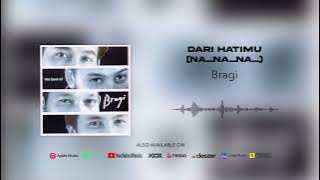 Bragi - Dari Hatimu (Na...Na...Na...)