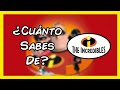 ¿Cuánto Sabes De: Los Increíbles? (LOS INCREÍBLES 1)