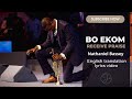 Nathaniel Bassey - Bo Ekom English Lyrics translation - Hallelujah Challenge Worship || By Jo