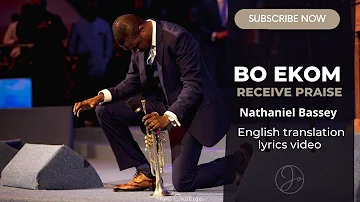 Nathaniel Bassey - Bo Ekom English Lyrics translation - Hallelujah Challenge Worship || By Jo