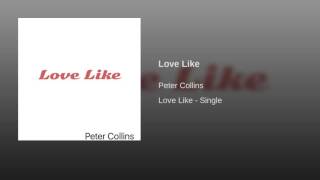 Video thumbnail of "Love Like- Peter Collins"