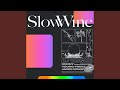 Slow Wine (feat. KENNY from SPiCYSOL, YOUNG FREEZ & JAZEE MINOR)