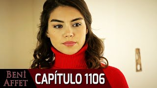 Perdóname Beni Affet - Capítulo 1106