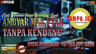 Ambyar Mak Pyar TANPA KENDANG TANPA JEP