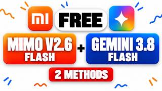Details MiMo V2.6 Flash & Gemini 3.8 Flash FREE - 2 FREE Methods Guide