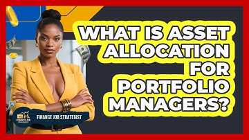 What Is Asset Allocation For Portfolio Managers? - Finance Job Strategist