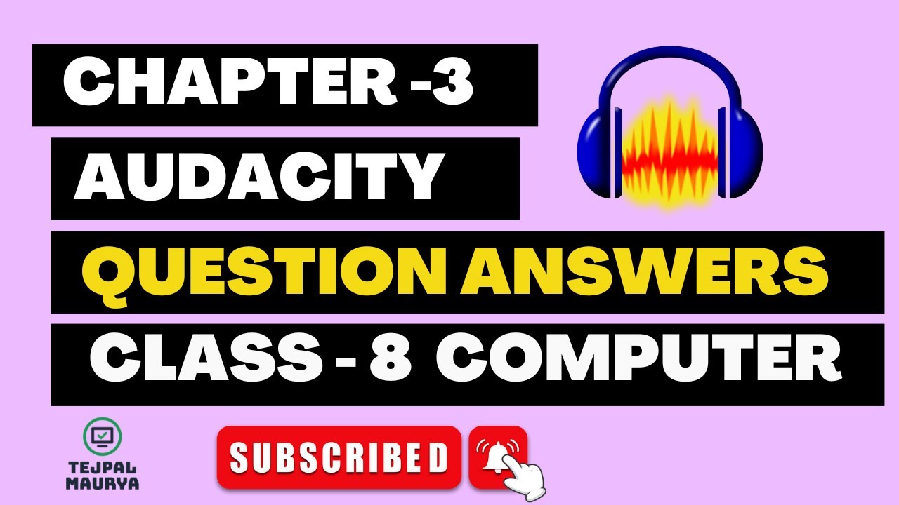 Class 8 Computer | Audacity Question Answer | all types of questions ...