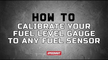How To Calibrate Your Fuel Level Gauge To Any Fuel Sensor