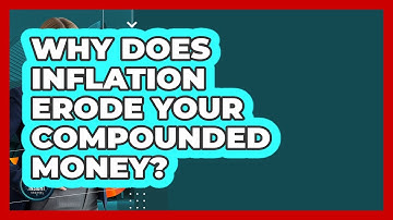 Why Does Inflation Erode Your Compounded Money? - Inflation Insight Channel