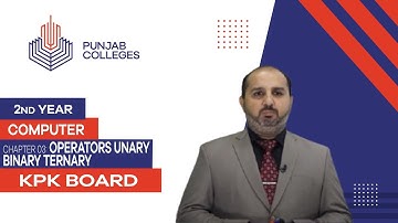 PGC lectures-Inter Part 2-KPK Board-Computer Science-Chapter 3 - Operators Unary Binary Ternary