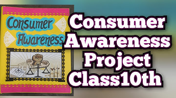 Consumer Awareness Project for Class 10th CBSE 2023-24 @parulcreations