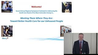 Welcome Message: Meeting Them Where They Are: Toward Better Healthcare for our Unhoused People