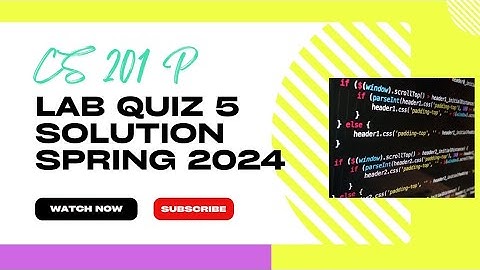 Cs201practical lab quiz 5 correct solution spring 2024 | cs201p quiz solution #cs201p