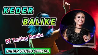 KEDER BALIKE - DIANA SASTRA // DJ TARLING REMIX