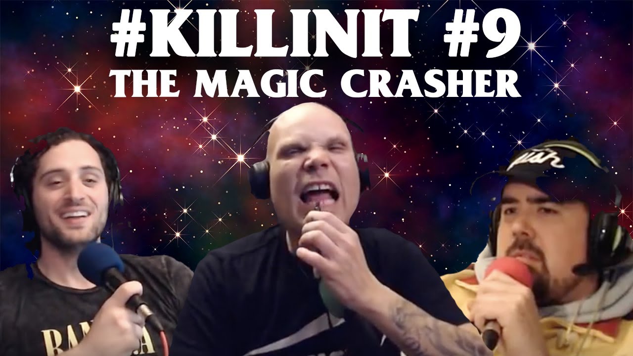 #KILLINIT PODCAST Ep 9. THE MAGIC CRASHER - YouTube