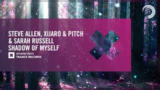 Steve Allen, Xijaro & Pitch & Sarah Russell - Shadow Of Myself (Amsterdam Trance) Extended