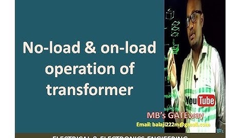 No-load & on-load operation of transformer