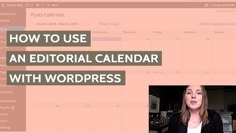 How to Use a Blogging Editorial Calendar with WordPress