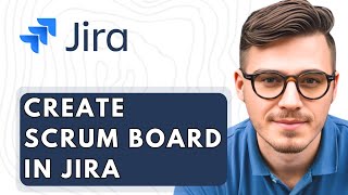 How To Create Scrum Board In Jira 2026 Guide