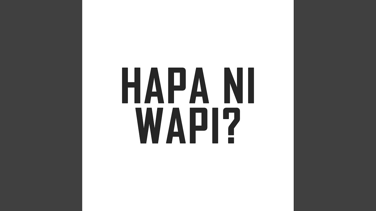 Hapa ni wapi? - YouTube