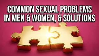 Common Sexual Problems in Men Women Solutions
