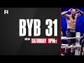 BYB 31 on Saturday, September 21 at 9 p.m. ET LIVE on Fight Network