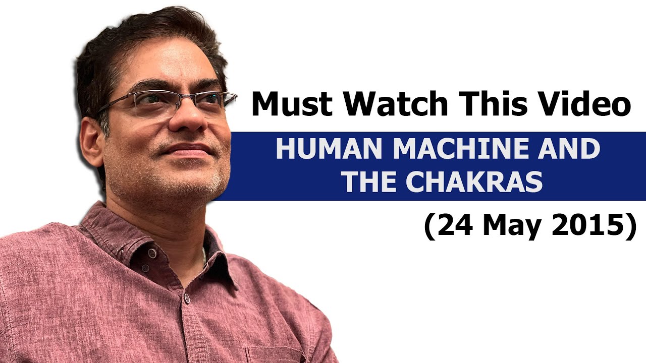 Human Machine And The Chakras Full Video By Brajesh Gautam (24 May 2015)