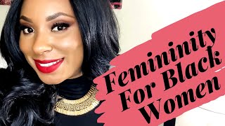 Femininity for Black Women