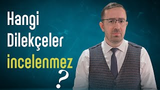 3071 Sayılı Dilekçe Hakkının Kullanılmasına Dair Kanuna Göre, Hangi Dilekçeler Incelenmez?