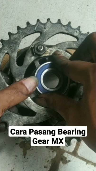 CARA PASANG BEARING GEAR MX