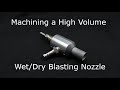 Machining a New Sand Blasting Nozzle Prototype