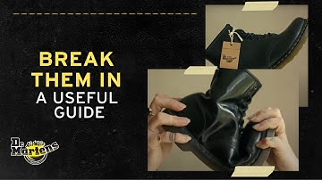 How to Break-In Dr. Martens Footwear | Tips from the Experts