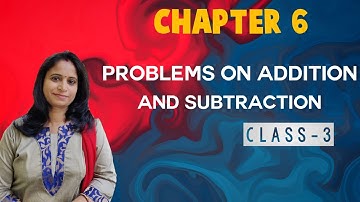 Class 3 Maths Chapter 6: Problems on Addition and Subtraction Explaination and Solutions || S.Chand