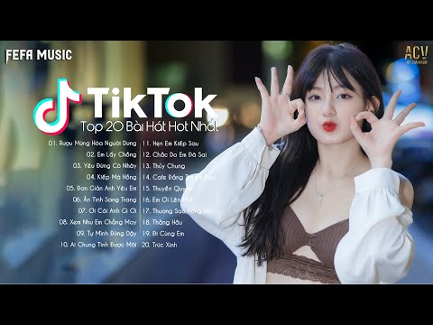 20 Bài Hát Hot Nhất TikTok Hiện Nay 